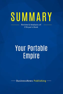 Summary: Your Portable Empire : Review and Analysis of O'Bryan's Book