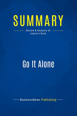 Summary: Go It Alone : Review and Analysis of Judson's Book