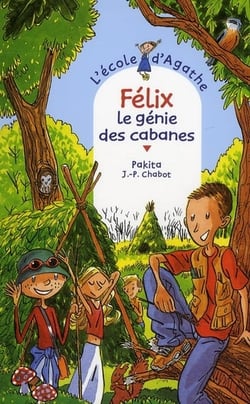 L'école d'agathe - félix, le génie des cabanes