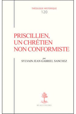 TH n°120 - Priscillien, un chrétien non conformiste - Doctrine et pratique du priscillianisme du I