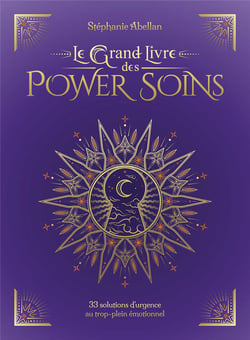 Le grand livre des power soins : 33 solutions d'urgence au trop-plein émotionnel