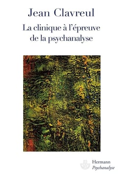La clinique à l'épreuve de psychanalyse