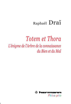 Totem et Thora - l'énigme de l'Arbre de la connaissance du Bien et du Mal