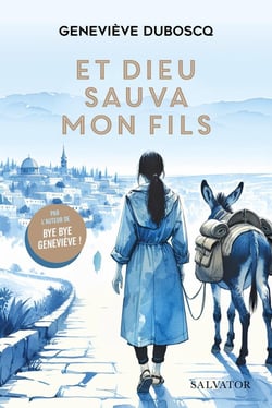 Et Dieu sauva mon fils
