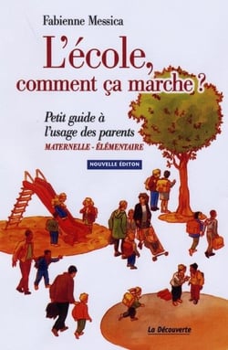 L'école, comment ca marche ? petit guide à l'usage des parents
