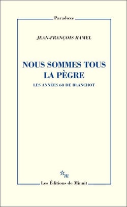 Nous sommes tous la pègre. Les années 68 de Blanchot