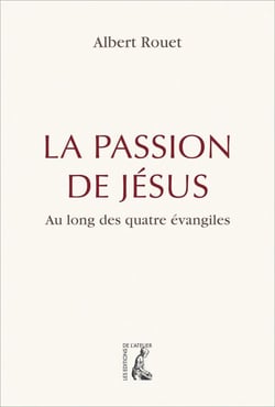 La Passion de Jésus - retrouver les quatre évangélistes