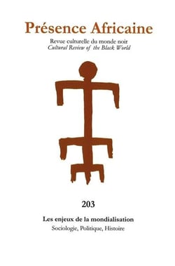 Revue presence africaine n 203 - les enjeux de la mondialisation - sociologie, politique, histoire