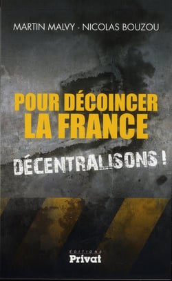 Pour décoincer la France, décentralisons !