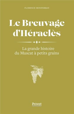 Le breuvage d'Héraclès - la grande histoire du Muscat à petits grains
