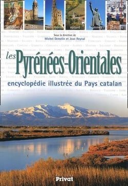 Pyrennees orientales - encyclopedie illustree du pays catalan