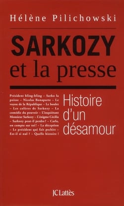 Sarkozy et la presse - histoire d'un désamour