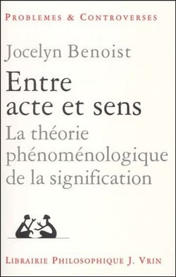 Entre acte et sens - la théorie phénoménologique de la signification