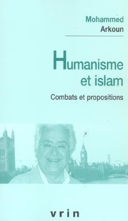 Humanisme et Islam : Combats et propositions