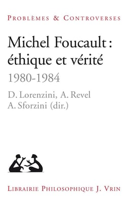Michel Foucault : éthique et verité (1980-1984)