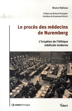 Le procès des médecins de nuremberg - l'irruption de l'éthique médicale moderne