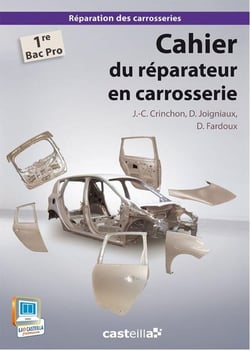 Cahier du réparateur en carrosserie - 1e  bac pro