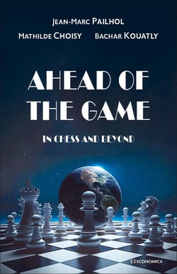 Ahead of the game : In chess and beyond