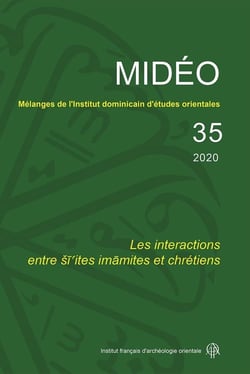 MIDEO Tome 35 : 2020 - les interactions entre siites imamites et chrétiens