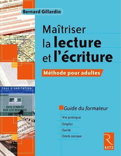 Maîtriser la lecture et l'écriture - Méthode pour adultes