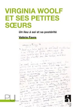Virginia Woolf et ses petites soeurs : Essai sur Un Lieu à soi et sa postérité