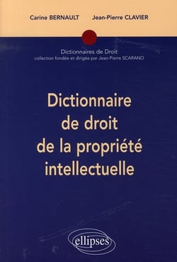 Dictionnaire de droit de la propriété intellectuelle