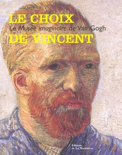 Choix de vincent : le musee imaginaire de van gogh (le)
