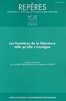 Repères, n° 32/2005 : Les frontières de la littérature telle qu?elle s?enseigne