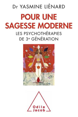 Pour une sagesse moderne - les psychothérapies de la 3e génération