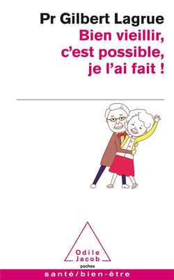 Bien vieillir c'est possible, je l'ai fait !
