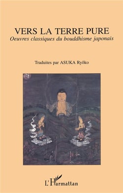 Vers la terre pure : Oeuvres classiques du bouddhisme japonais