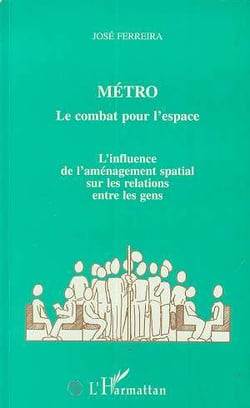 Metro : le combat pour l'espace - l'influence de l'amenagement spacial sur les relations entre les g