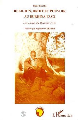 Religion, Droit et Pouvoir au Burkina Faso : Les Lyàloé du Burkina Faso