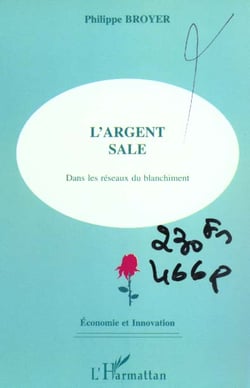 L'ARGENT SALE : Dans les réseaux du blanchiment