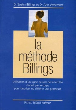 La méthode billings - utilisation d'un signe naturel de la fertilité donné par le corps pour favoriser ou différer une grossesse