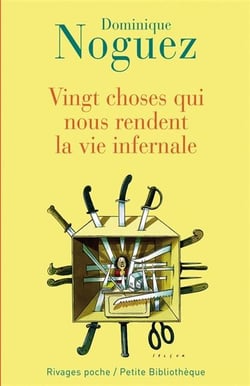 Vingt choses qui nous rendent la vie infernale
