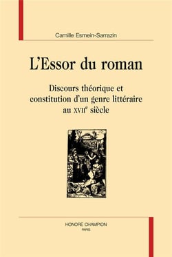 L'essor du roman - discours théorique et constitution d'un genre littéraire au xviie siècle