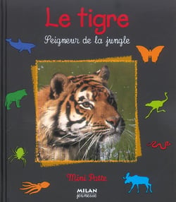 Le tigre, seigneur de la jungle