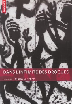Dans l' intimité des drogues