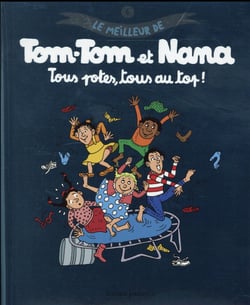 Le meilleur de Tom-Tom et Nana Tome 6 : tous des potes, tous au top !