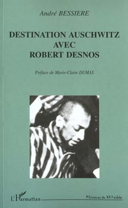 DESTINATION AUSCHWITZ AVEC ROBERT DESNOS
