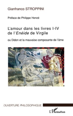 L'amour dans les livres I-IV de l'Enéide de VIrgile : ou Didon et la mauvaise composante de l'âme