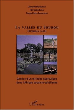 La vallee du sourou (burkina faso) - genese d'un territoire hydraulique dans l'afrique soudano-sahel
