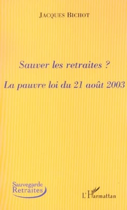 Sauver les retraites : la pauvre loi du 21 aout 2003