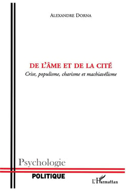 De l'âme et de la cité : Crise, populisme, charisme et machiavélisme