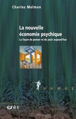 La nouvelle économie psychique - la façon de penser et de jouir aujourd'hui