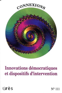 Connexions n.111 : innovations démocratiques et dispositifs d'intervention