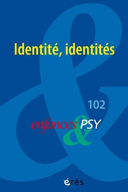 Enfances et psy n.102 : Identité, identités