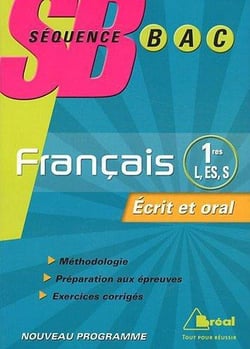 SEQUENCE BAC FRANCAIS 1ERES L, ES, S. ECRIT ET ORAL