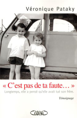 C'est pas de ta faute - Longtemps, elle a pensé qu'elle avait tué son frère